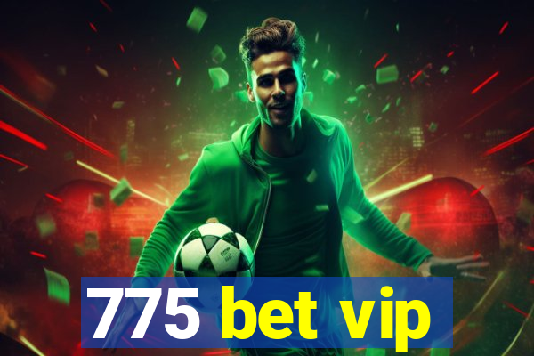 775 bet vip